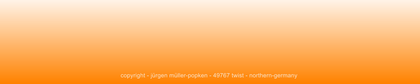 copyright - jürgen müller-popken - 49767 twist - northern-germany